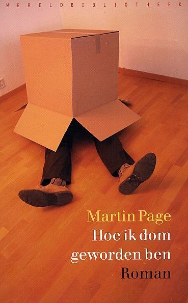 Martin Page: Hoe ik dom geworden ben (Wereldbibliotheek 2003)