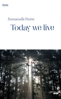Emmanuelle Pirotte - Today we live