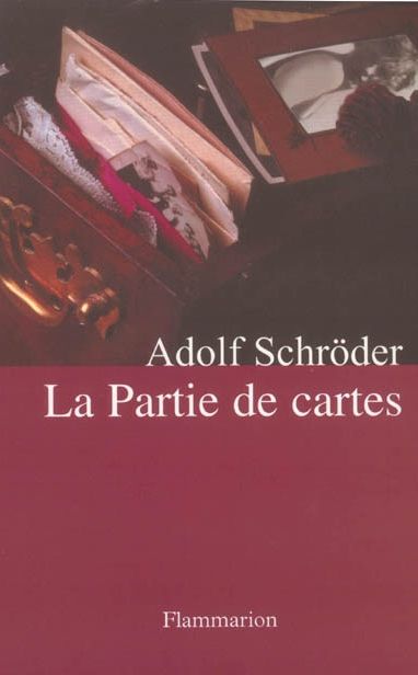 Adolf Schröder : «  La partie de cartes » (Flammarion 2003)