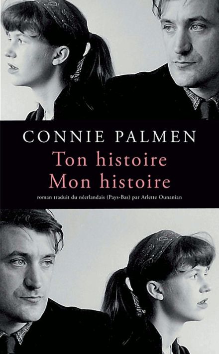 Connie Palmen – Ton histoire, mon histoire