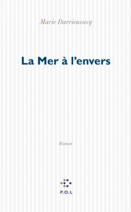 Marie Darrieussecq – La mer à l'envers