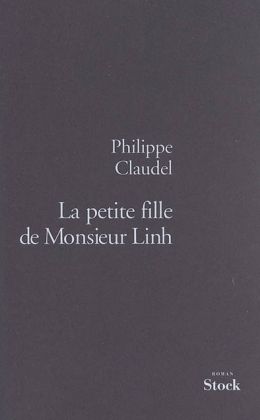 Philippe Claudel : « La petite fille de Monsieur Linh » (Stock 2005)