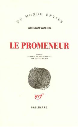 Adriaan van Dis : Le promeneur (Gallimard 2008)
