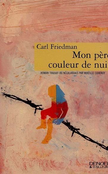 Carl Friedman : « Mon père couleur de nuit » (Denoël 2001)