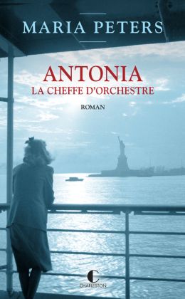 Maria Peters : Antonia, la cheffe d'orchestre