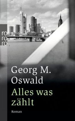 Georg M. Oswald: „Alles was zählt“ (Hanser 2000)
