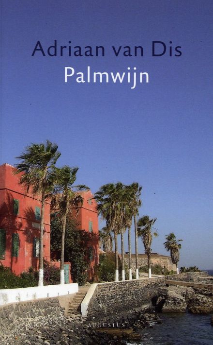 Adriaan van Dis: Palmwijn (Meulenhoff 1997)