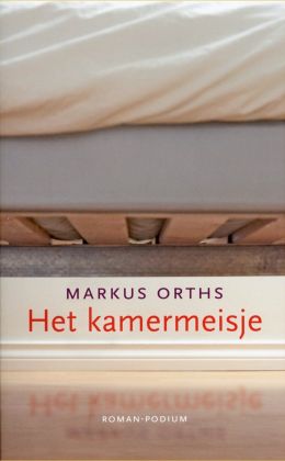 Markus Orths: Het kamermeisje (Podium 2009)