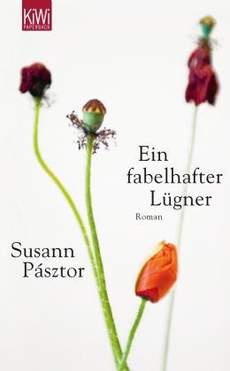 Susann Pásztor: „Ein fabelhafter Lügner“ (Kiwi 2010)