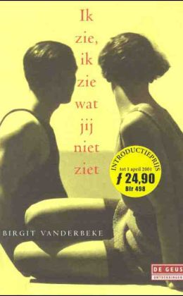 Birgit Vanderbeke: Ik zie, ik zie wat jij niet ziet (De Geus 2004)