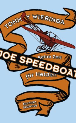 Tommy Wieringa: „Joe Speedboat“ (Hanser 2006)