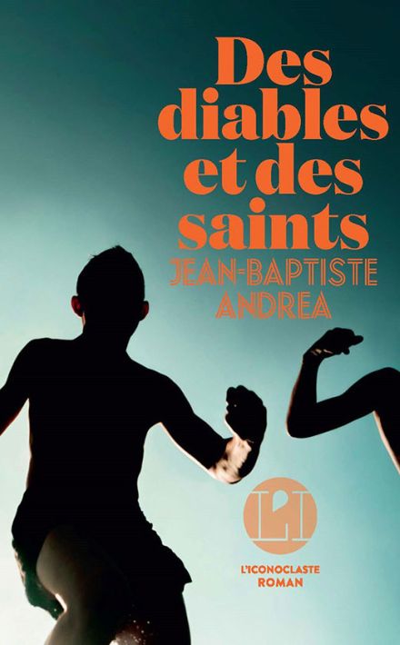 Jean-Baptiste Andrea: Des diables et des saints