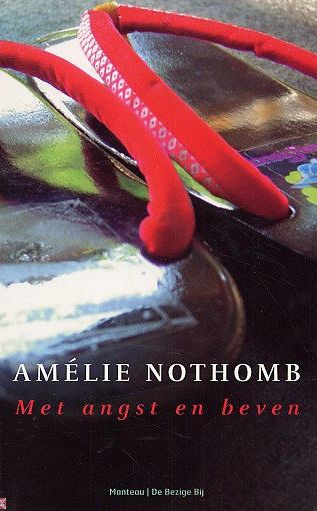 Amélie Nothomb: Met angst en beven (de Bezige Bij 2000)