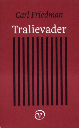 Carl Friedman: Tralievader, G.A.van Oorschot 1991