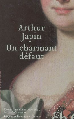 Arthur Japin : « Un charmant défaut » (Héloise d’Ormesson 2006)