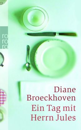 Diane Broeckhoven: „Ein Tag mit Herrn Jules“ (Rowohlt TB 2006)