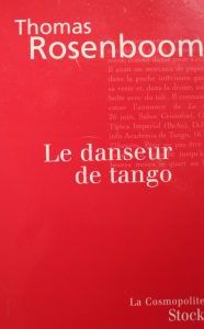 Thomas Rosenboom : « Le danseur de Tango » (Stock 2006)