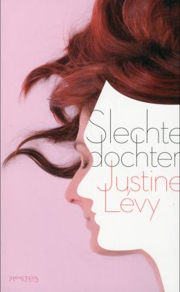 Justine Lévy: Slechte dochter (Prometheus 2010)