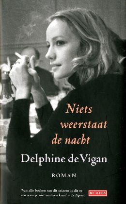 Delphine de Vigan: Niets weerstaat de nacht (De Geus 2013)