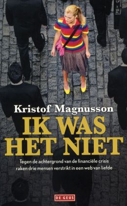 Kristof Magnusson: Ik was het niet (De Geus 2011)