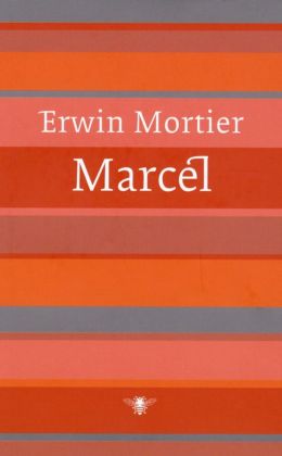 Erwin Mortier: Marcel (J.M. Meulenhoff 1999)