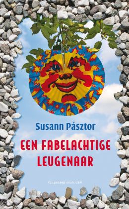 Susann Pásztor: Een fabelachtige leugenaar (van Gennep 2012)