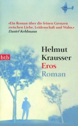 Helmut Krausser: „Eros“ (Dumont 2006)