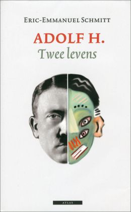 Eric-Emmanuel Schmitt: Adolf H. Twee levens (Atlas 2010)