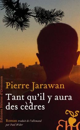 Pierre Jarawan – Tant qu'il y aura des cèdres
