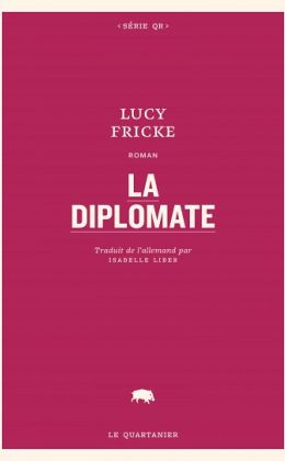 Lucy Fricke – La diplomate