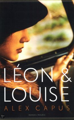 Alex Capus: Leon en Louise (Mouria Amstel Uitgevers 2011)