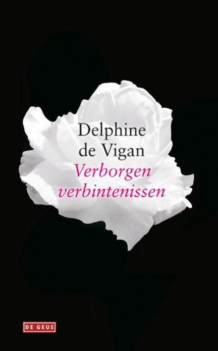 Delphine de Vigan: Verborgen verbintenissen