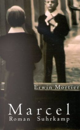 Erwin Mortier: „Marcel“ (Suhrkamp 2001)