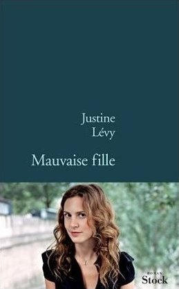 Justine Lévy : Mauvaise fille (Stock 2009)
