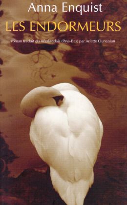 Anna Enquist - Les endormeurs