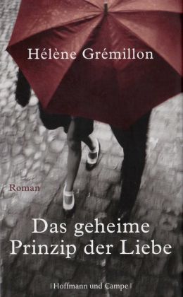 Hélène Grémillon - Das geheime Prinzip der Liebe