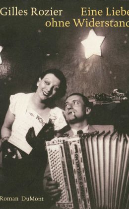 Gilles Rozier: „Eine Liebe ohne Widerstand“ (DuMont 2004)