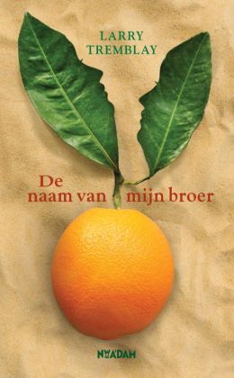 Larry Tremblay - De Naam Van Mijn Broer