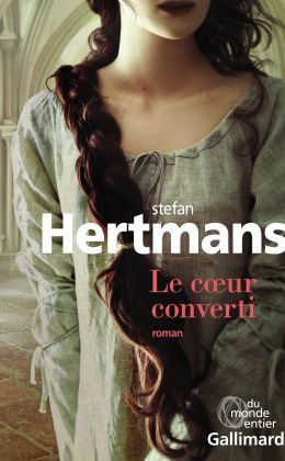 Stefan Hertmans - Le coeur converti