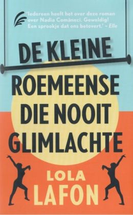 Lola Lafon - De kleine  Roemeense die nooit glimlachte
