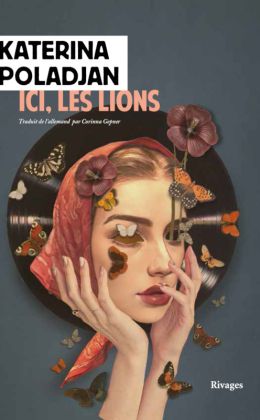 Katerina Poladjan – Ici, les lions