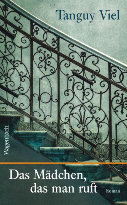 Tanguy Viel: Das Mädchen, das man ruft
