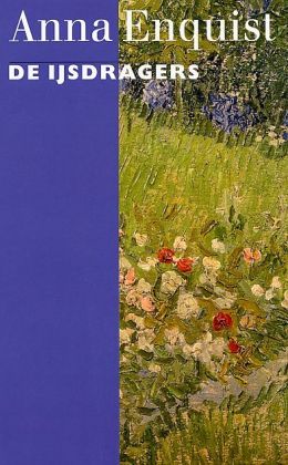 Anna Enquist - De ijsdragers