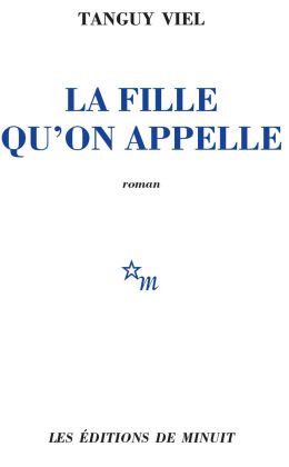 Tanguy Viel – La fille qu’on appelle
