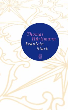 Thomas Hürlimann: „Fräulein Stark“ (Amman 2001)
