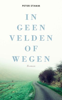 Peter Stamm – In geen velden of wegen