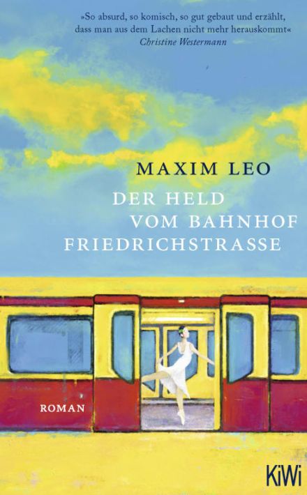 Maxim Leo: Der Held vom Bahnhof Friedrichstraße