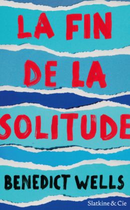 Benedict Wells - La fin de la solitude